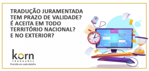 A tradução juramentada tem prazo de validade? Ela é aceita em todo o Brasil? E no exterior? Algumas dúvidas que respondemos neste conteúdo.